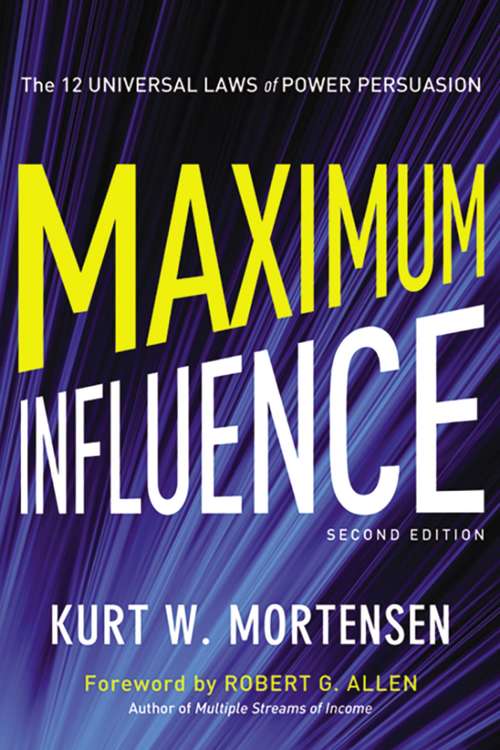 Book cover of Maximum Influence: The 12 Universal Laws of Power Persuasion (Second Edition)