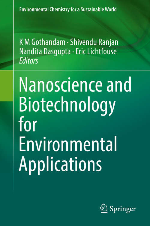 Nanoscience and Biotechnology for Environmental Applications (Environmental Chemistry for a Sustainable World #22)
