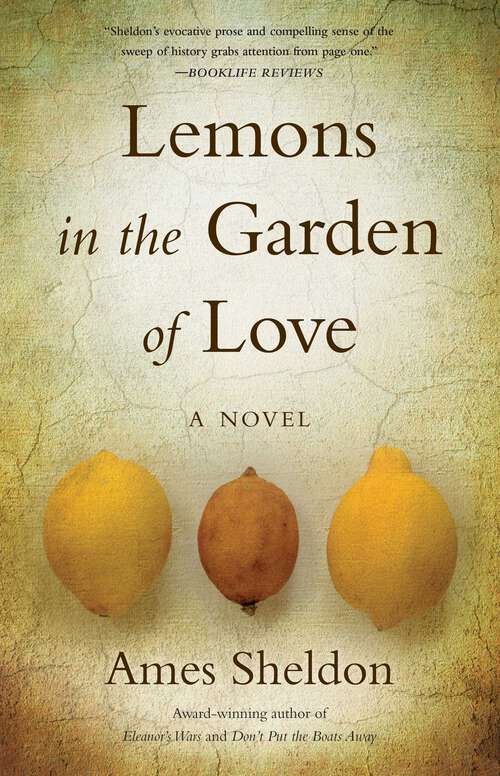Book cover of  Lemons In The Garden of Love: A Novel