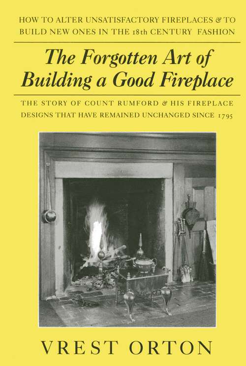 Book cover of Forgotten Art of Building a Good Fireplace