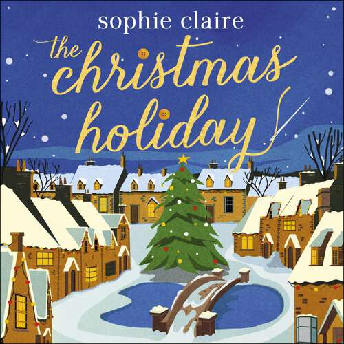 Book cover of The Christmas Holiday: The perfect heart-warming read full of festive magic