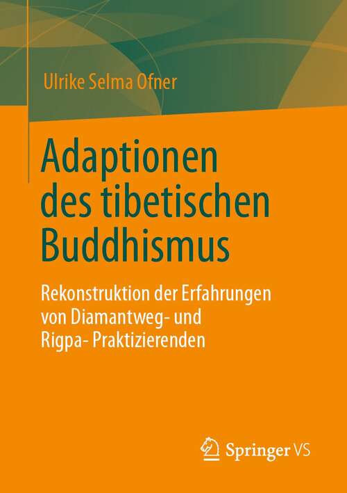 Book cover of Adaptionen des tibetischen Buddhismus: Rekonstruktion der Erfahrungen von Diamantweg- und Rigpa-Praktizierenden (1. Aufl. 2022)