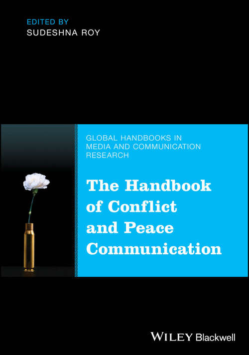 Book cover of The Handbook of Conflict and Peace Communication (Global Handbooks in Media and Communication Research)