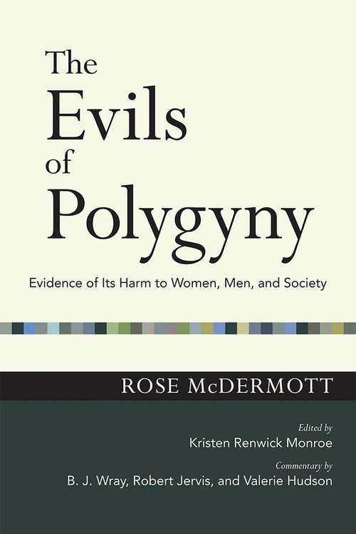 The Evils of Polygyny: Evidence of Its Harm to Women, Men, and Society (The Easton Lectures)