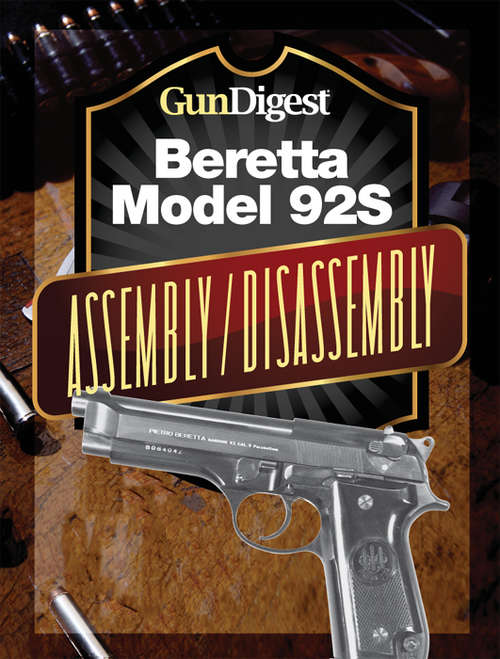 Book cover of Gun Digest Beretta 92S Assembly/Disassembly Instructions