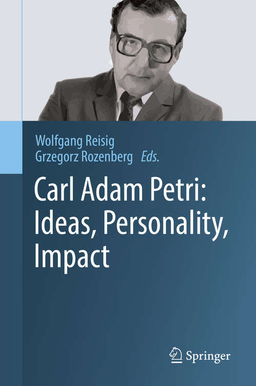 Book cover of Carl Adam Petri: Ideas, Personality, Impact (1st ed. 2019)