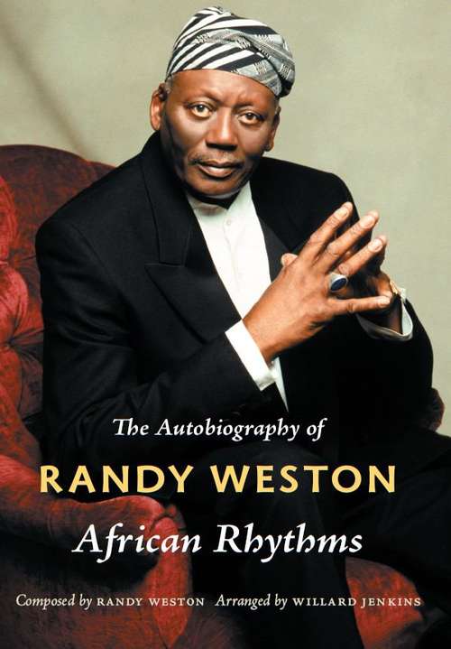 Book cover of African Rhythms: The Autobiography of Randy Weston