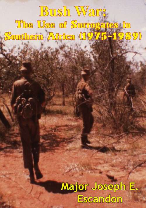 Book cover of Bush War: The Use of Surrogates in Southern Africa (1975-1989)