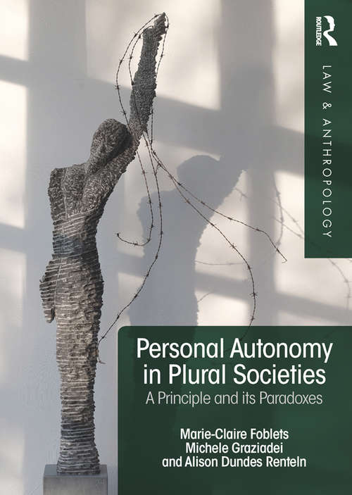 Personal Autonomy in Plural Societies: A Principle and its Paradoxes (Law and Anthropology)