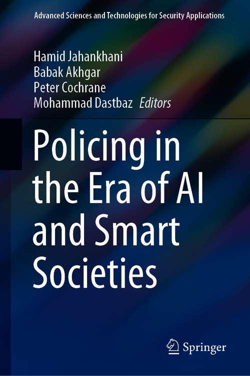 Policing in the Era of AI and Smart Societies (Advanced Sciences and Technologies for Security Applications)