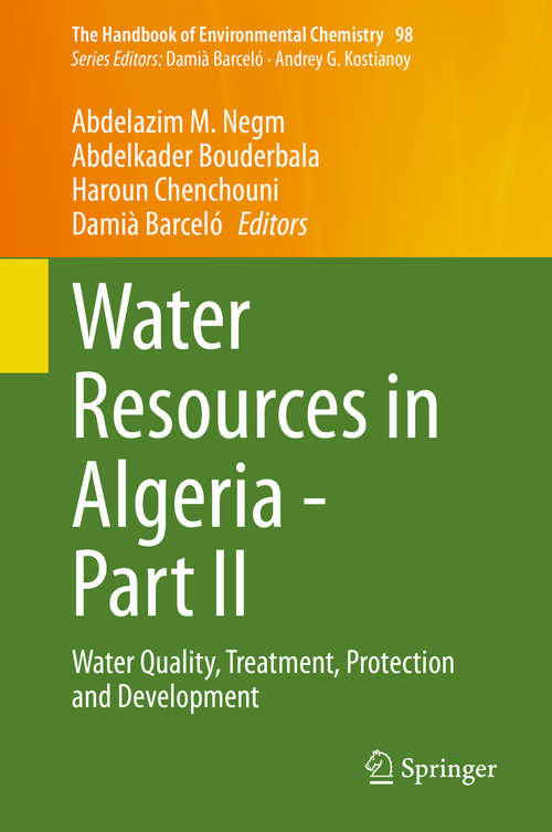 Water Resources in Algeria - Part II: Water Quality, Treatment, Protection and Development (The Handbook of Environmental Chemistry #98)