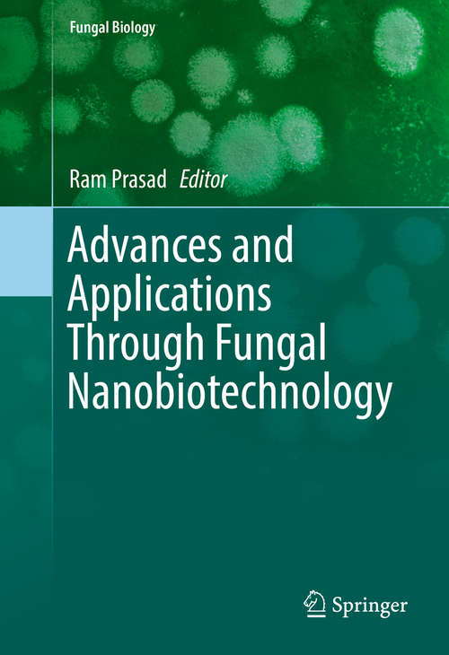 Advances and Applications Through Fungal Nanobiotechnology (Fungal Biology)
