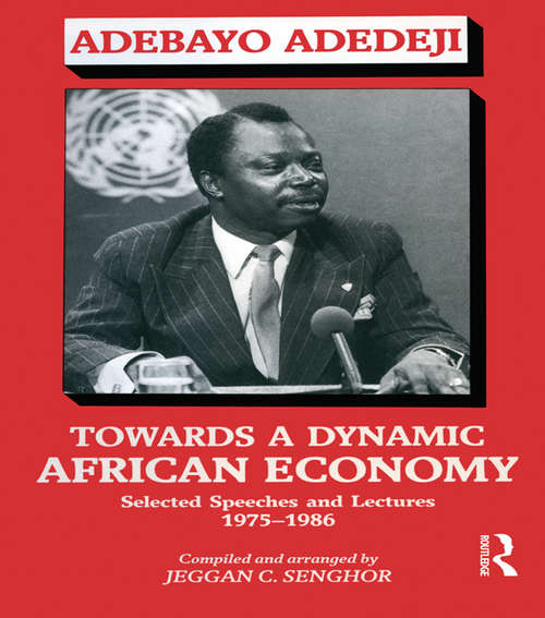 Book cover of Towards a Dynamic African Economy: Selected Speeches and Lectures 1975-1986