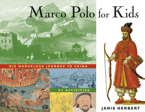 Book cover of Marco Polo for Kids: His Marvelous Journey to China, 21 Activities