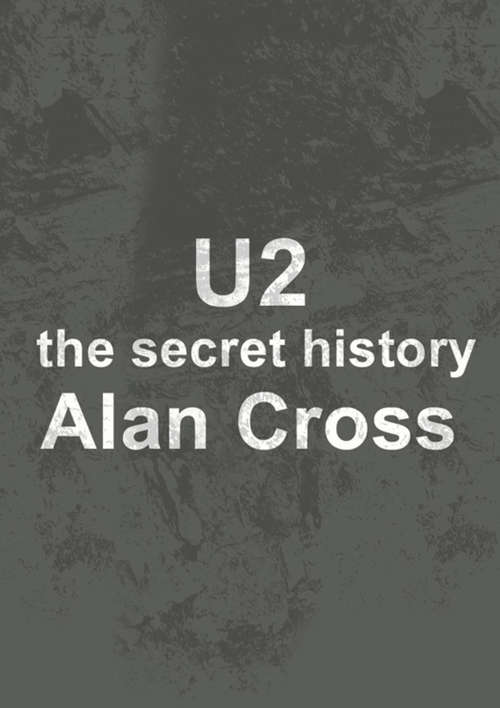 U2: The Secret History (The\secret History Of Rock Ser.)