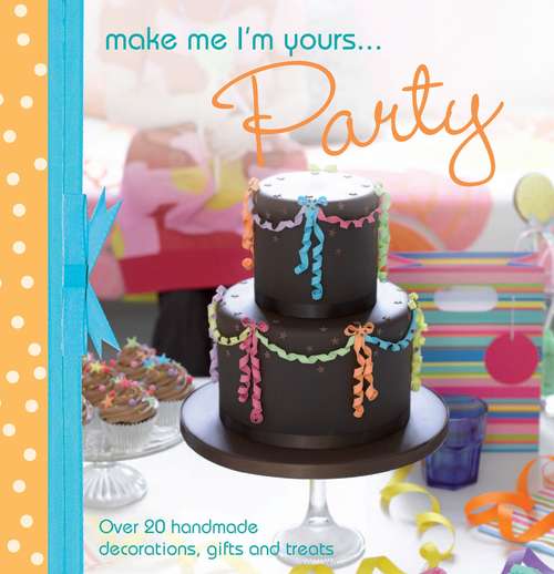Book cover of A taste of... Make Me I'm Yours… Party