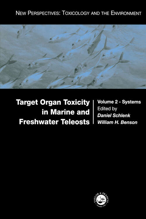 Book cover of Target Organ Toxicity in Marine and Freshwater Teleosts: Systems (New Perspectives: Toxicology and the Environment)
