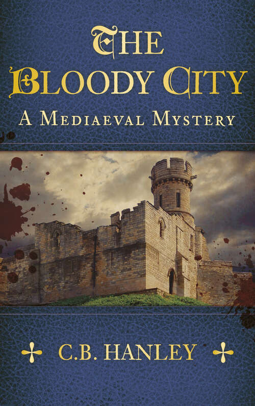 Book cover of The Bloody City: A Mediaeval Mystery (Book 2) (A Mediaeval Mystery #2)
