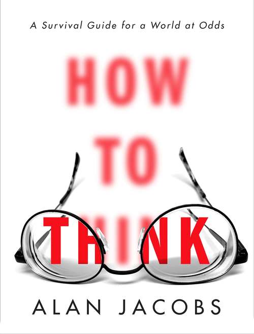Book cover of How to Think: A Survival Guide for a World at Odds