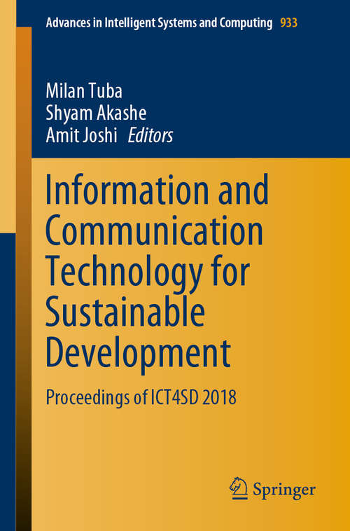 Information and Communication Technology for Sustainable Development: Proceedings of ICT4SD 2018 (Advances in Intelligent Systems and Computing #933)