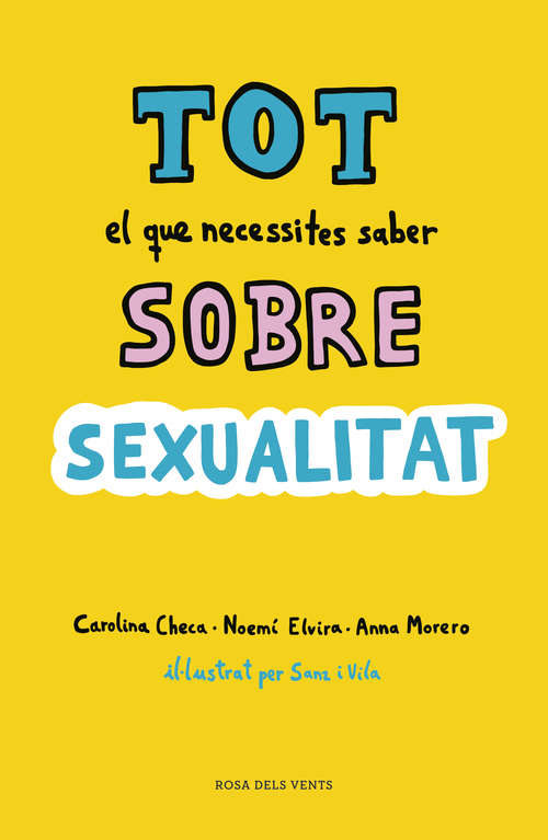 Book cover of Tot el que necessites saber sobre sexualitat: Per gaudir-la de forma sana i segura