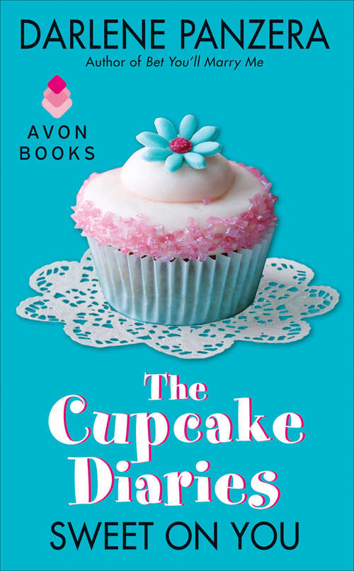 Book cover of The Cupcake Diaries: Sweet On You