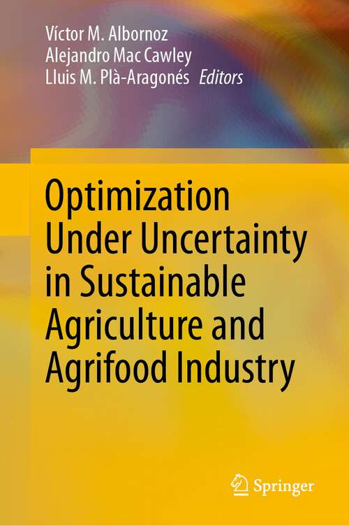 Book cover of Optimization Under Uncertainty in Sustainable Agriculture and Agrifood Industry (2024)