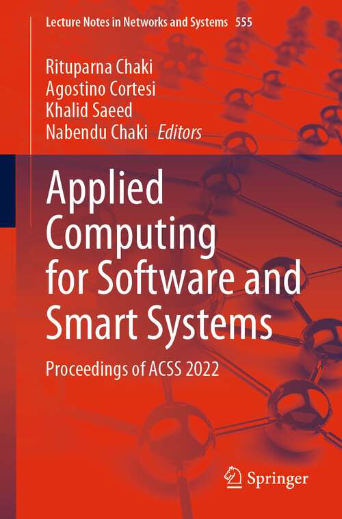 Applied Computing for Software and Smart Systems: Proceedings of ACSS 2022 (Lecture Notes in Networks and Systems #555)