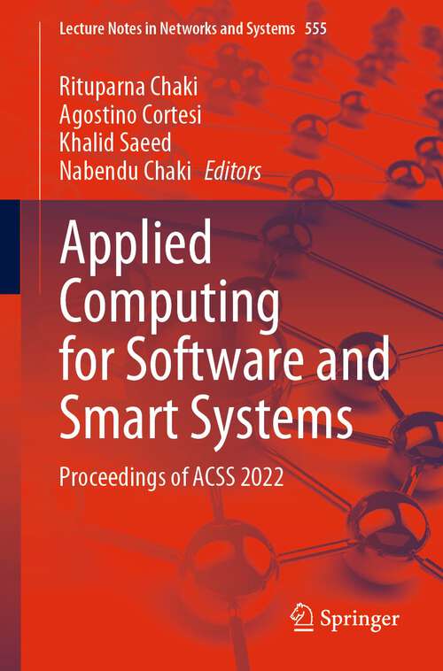 Book cover of Applied Computing for Software and Smart Systems: Proceedings of ACSS 2022 (1st ed. 2023) (Lecture Notes in Networks and Systems #555)