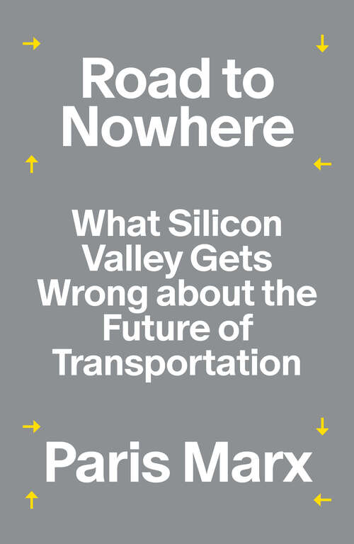 Book cover of Road to Nowhere: What Silicon Valley Gets Wrong about the Future of Transportation