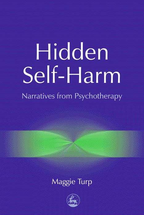 Book cover of Hidden Self-Harm: Narratives from Psychotherapy