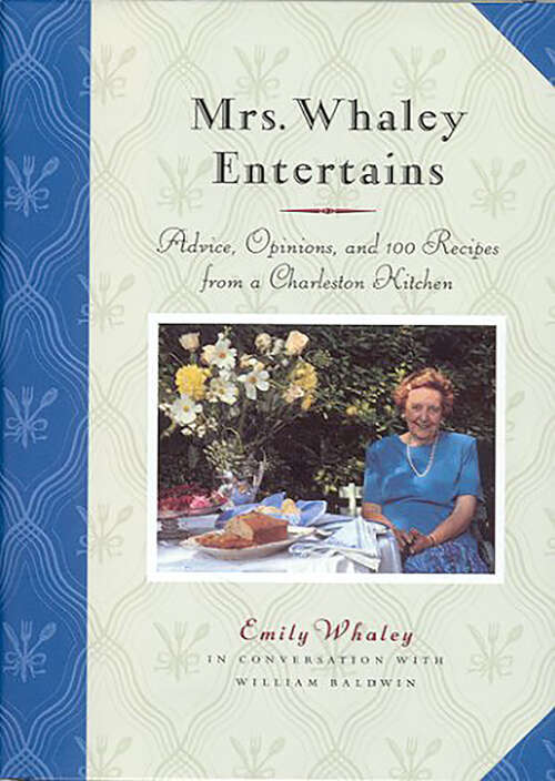 Book cover of Mrs. Whaley Entertains: Advice, Opinions, and 100 Recipes from a Charleston Kitchen (Senior Lifestyles Ser.)