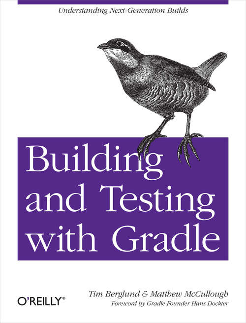 Book cover of Building and Testing with Gradle