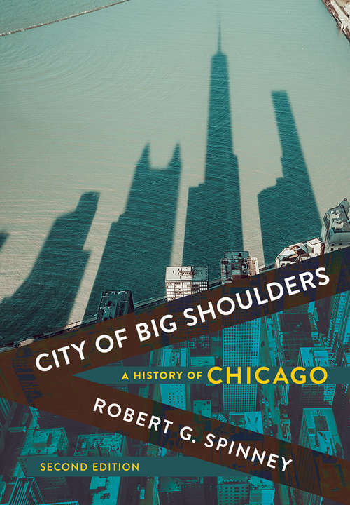 Book cover of City of Big Shoulders: A History of Chicago (second edition)