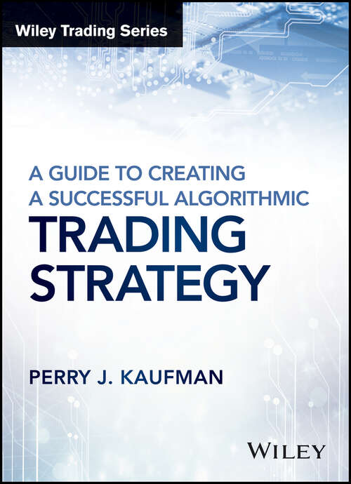Book cover of A Guide to Creating A Successful Algorithmic Trading Strategy