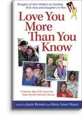 Love You More Than You Know: Mothers' Stories About Sending Their Sons And Daughters To War