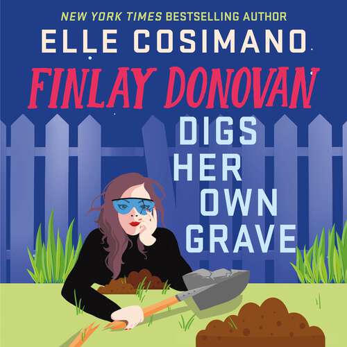 Book cover of Finlay Donovan Digs Her Own Grave: The addictive and hilarious New York Times bestselling series returns!