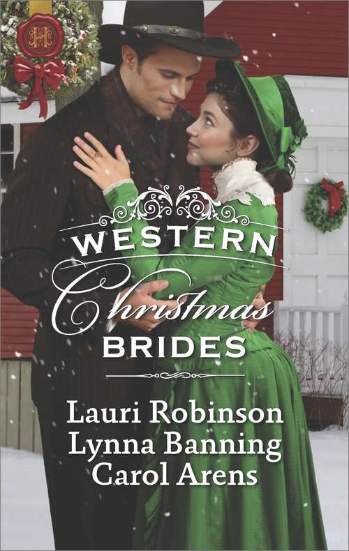 Western Christmas Brides: A Bride and Baby for Christmas\Miss Christina's Christmas Wish\A Kiss from the Cowboy
