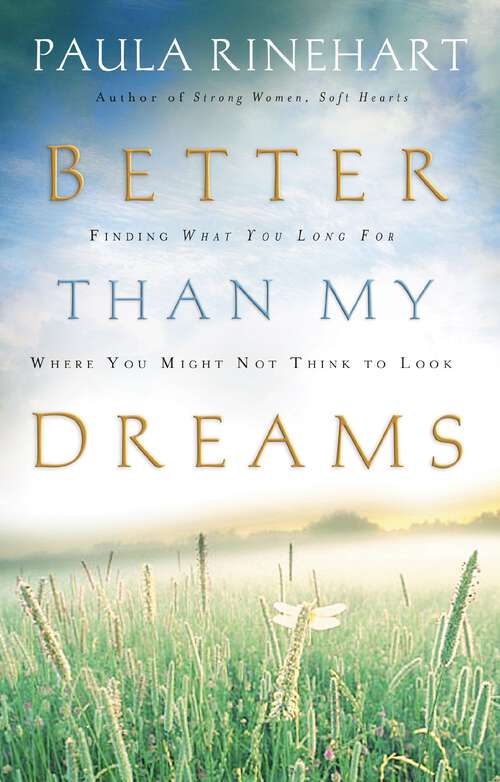 Book cover of Better Than My Dreams: Finding What You Long For Where You Might Not Think to Look