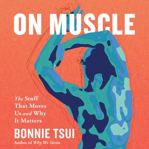 Book cover of On Muscle: The Stuff That Moves Us and Why It Matters
