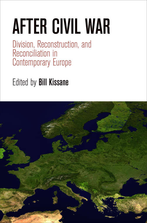 Book cover of After Civil War: Division, Reconstruction, and Reconciliation in Contemporary Europe (National and Ethnic Conflict in the 21st Century)