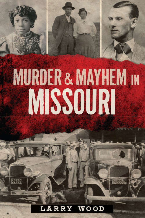 Book cover of Murder & Mayhem in Missouri (Murder And Mayhem Ser.)