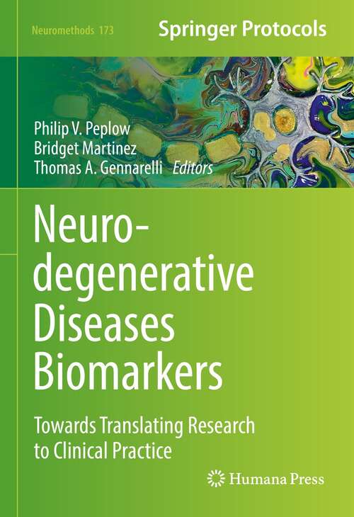 Neurodegenerative Diseases Biomarkers: Towards Translating Research to Clinical Practice (Neuromethods #173)