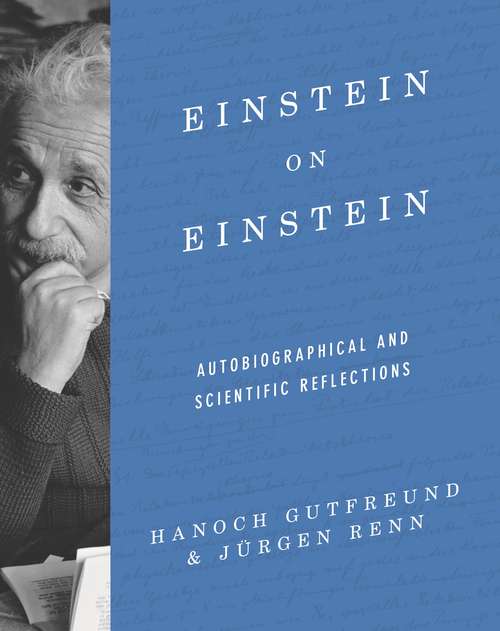 Book cover of Einstein on Einstein: Autobiographical and Scientific Reflections