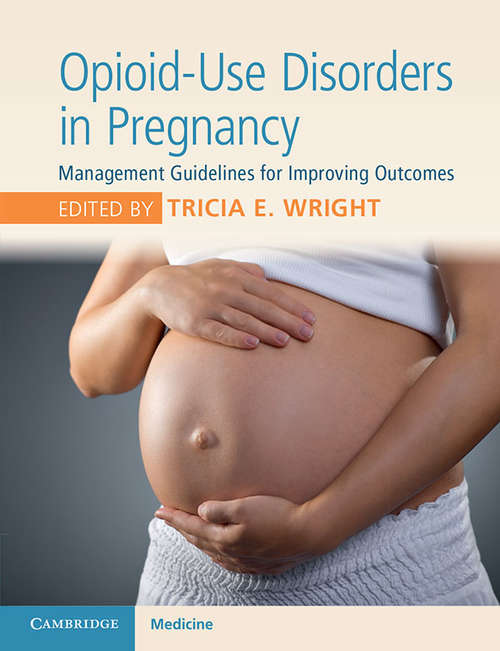 Book cover of Opioid-Use Disorders in Pregnancy: Management Guidelines for Improving Outcomes