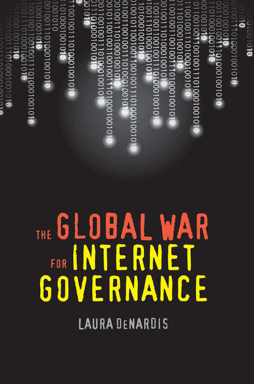 Book cover of The Global War for Internet Governance