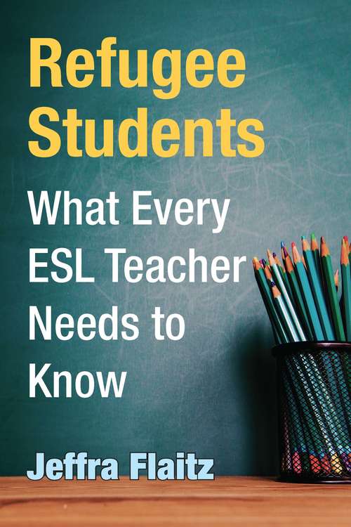 Refugee Students: What Every ESL Teacher Needs to Know