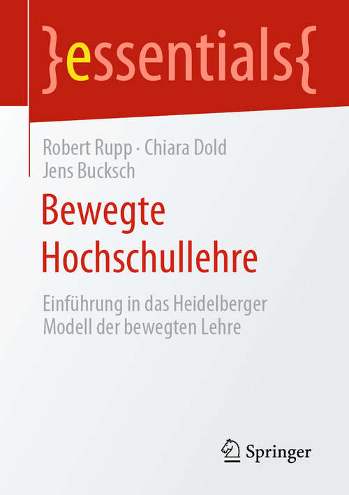 Bewegte Hochschullehre: Einführung in das Heidelberger Modell der bewegten Lehre (essentials)