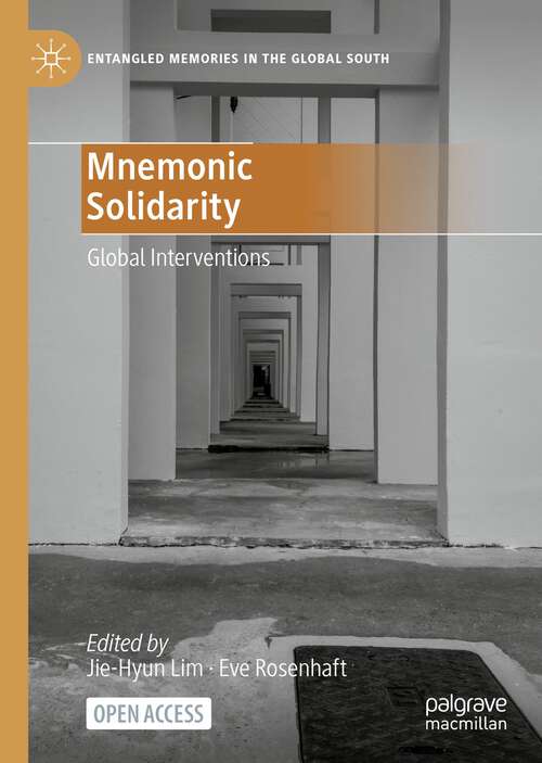 Book cover of Mnemonic Solidarity: Global Interventions (1st ed. 2021) (Entangled Memories in the Global South)