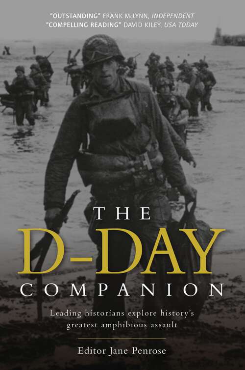 Book cover of The D-Day Companion: Leading historians explore history's greatest amphibious assault